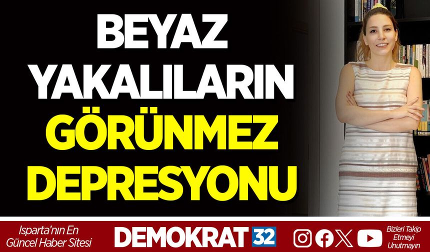 BEYAZ YAKALILARIN GÖRÜNMEZ DEPRESYONU