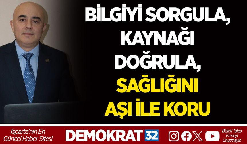 BİLGİYİ SORGULA, KAYNAĞI DOĞRULA, SAĞLIĞINI AŞI İLE KORU