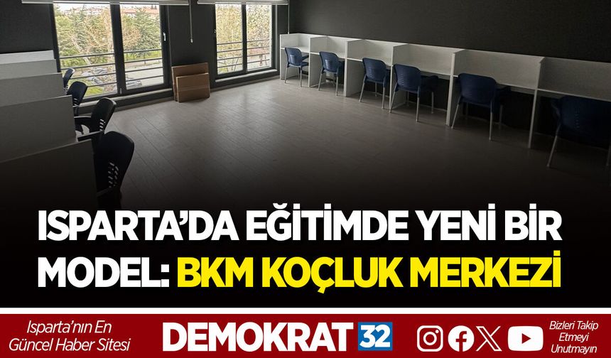 ISPARTA’DA EĞİTİMDE YENİ BİR MODEL: BKM KOÇLUK MERKEZİ