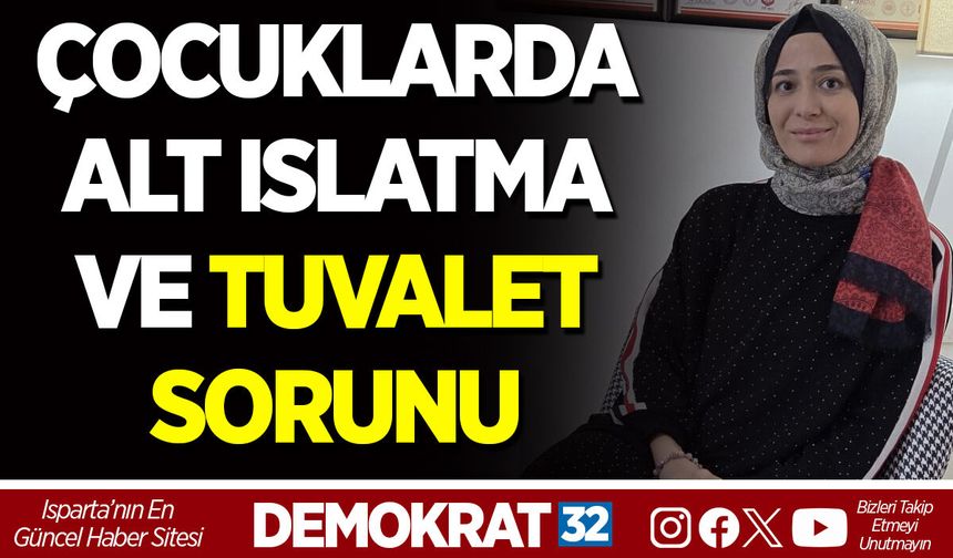 ÇOCUKLARDA ALT ISLATMA VE TUVALET SORUNU