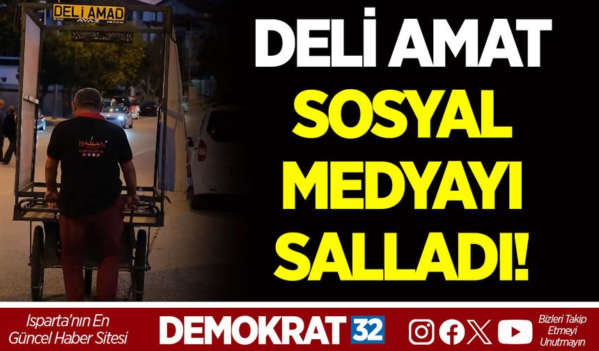 DELİ AMAT SOSYAL MEDYAYI SALLADI!