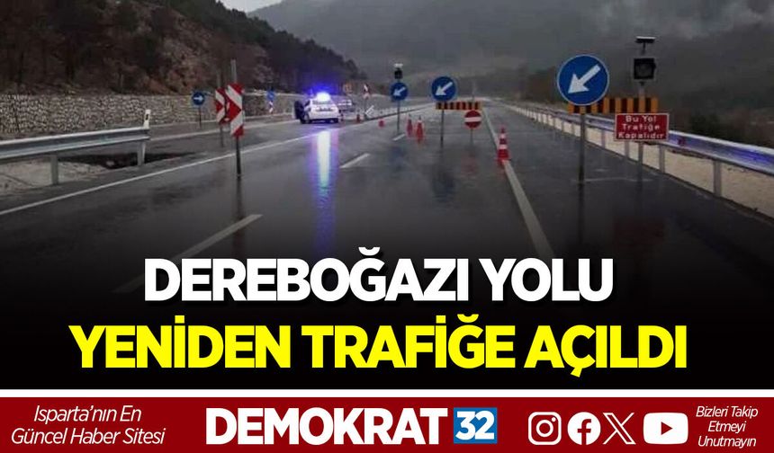 DEREBOĞAZI YOLU YENİDEN TRAFİĞE AÇILDI
