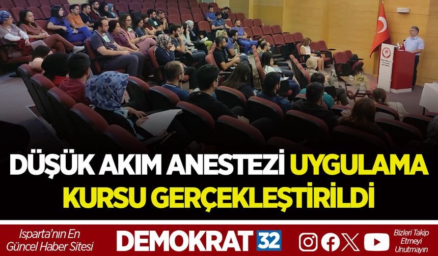 DÜŞÜK AKIM ANESTEZİ UYGULAMA KURSU GERÇEKLEŞTİRİLDİ