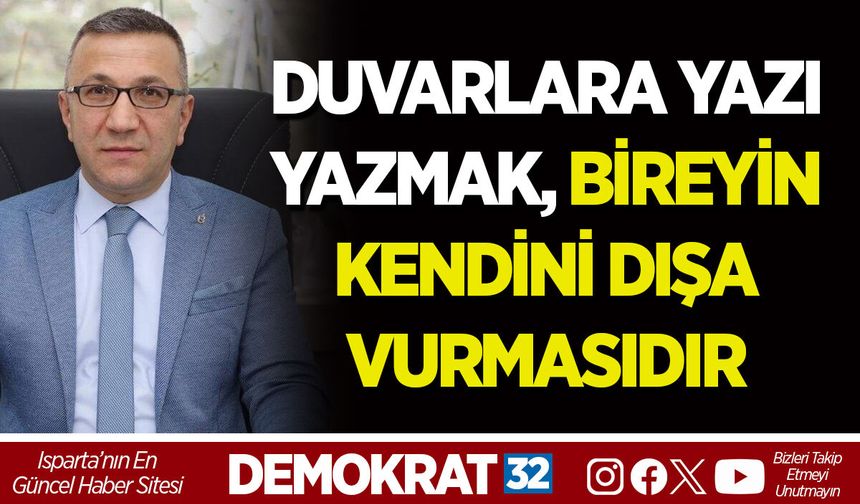 DUVARLARA YAZI YAZMAK, BİREYİN KENDİNİ DIŞA VURMASIDIR