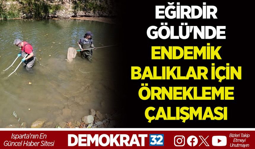 EĞİRDİR GÖLÜ'NDE ENDEMİK BALIKLAR İÇİN ÖRNEKLEME ÇALIŞMASI