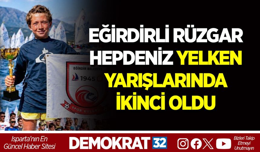 EĞİRDİRLİ RÜZGAR HEPDENİZ YELKEN YARIŞLARINDA İKİNCİ OLDU