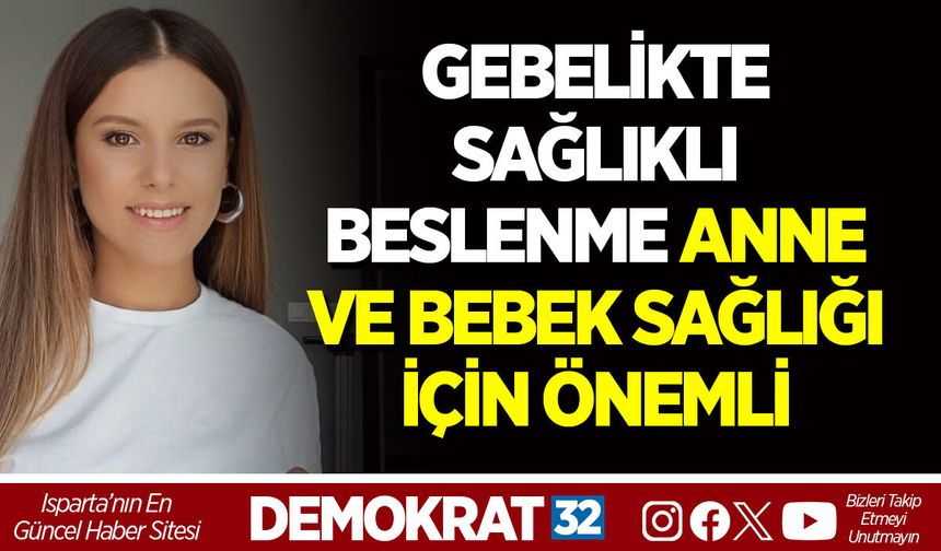 GEBELİKTE SAĞLIKLI BESLENME ANNE VE BEBEK SAĞLIĞI İÇİN ÖNEMLİ