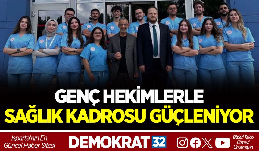 GENÇ HEKİMLERLE SAĞLIK KADROSU GÜÇLENİYOR
