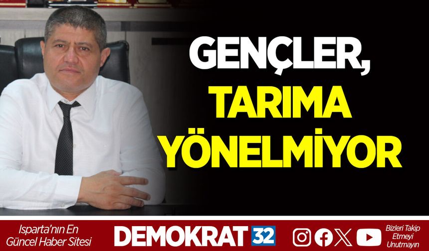 GENÇLER, TARIMA YÖNELMİYOR