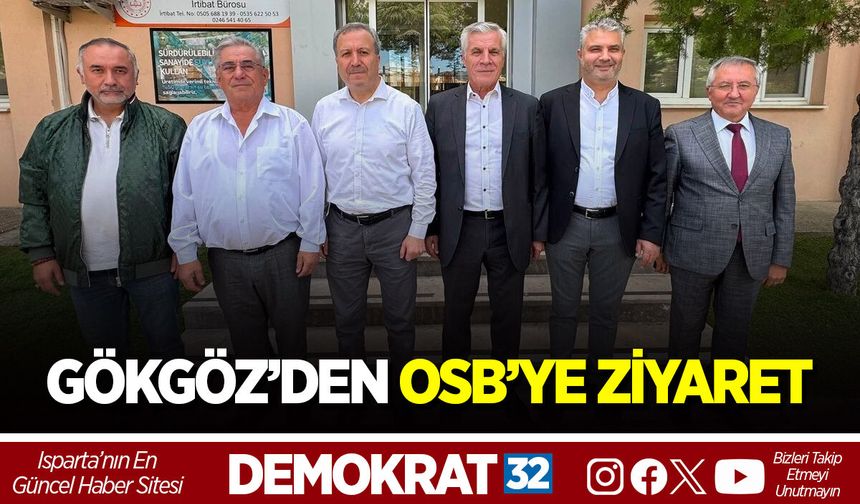 GÖKGÖZ’DEN OSB’YE ZİYARET