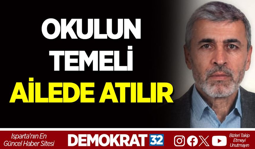 HUZURLU OKULUN TEMELİ AİLEDE ATILIR