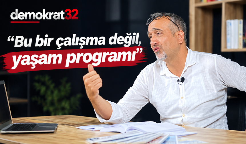 “Bu bir çalışma değil, yaşam programı”