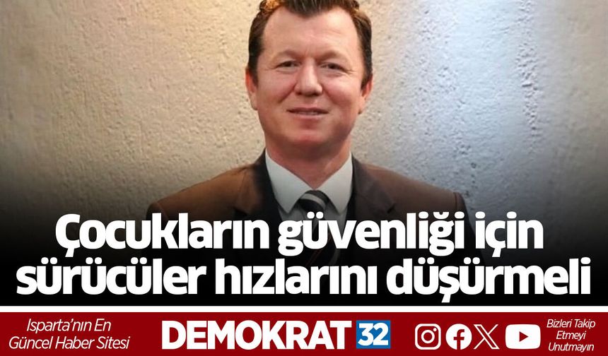 ÇOCUKLARIN GÜVENLİĞİ İÇİN SÜRÜCÜLERE ÇAĞRI