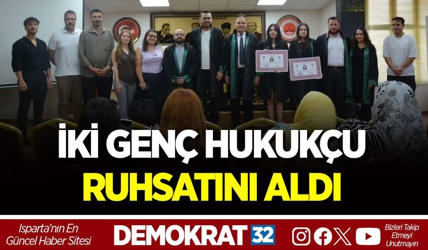 İKİ GENÇ HUKUKÇU RUHSATINI ALDI