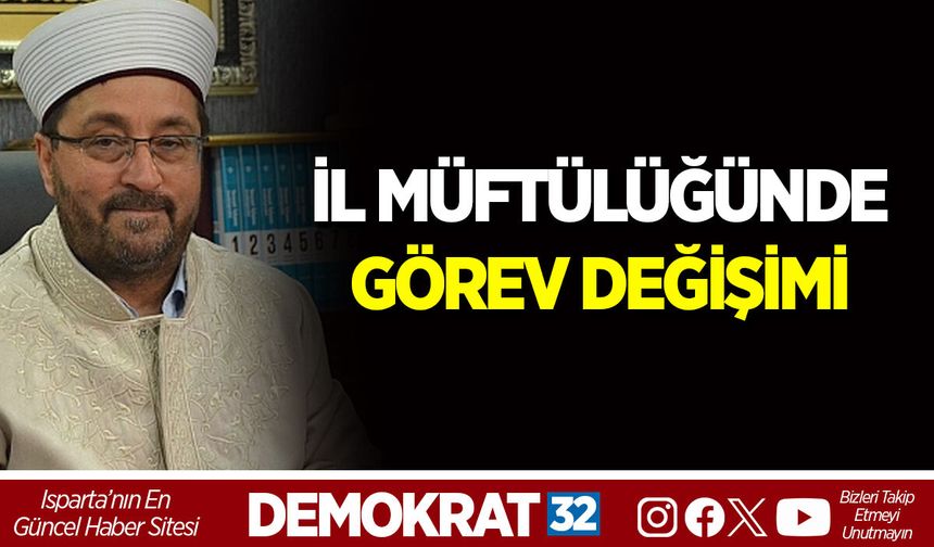 İL MÜFTÜLÜĞÜNDE GÖREV DEĞİŞİMİ
