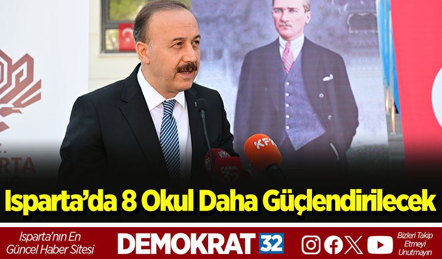 Isparta’da 8 Okul Daha Güçlendirilecek