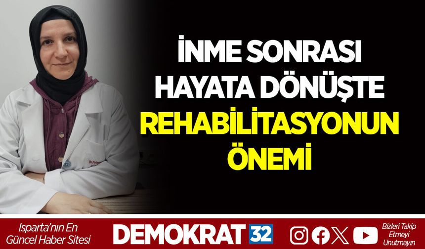 İNME SONRASI HAYATA DÖNÜŞTE REHABİLİTASYONUN ÖNEMİ