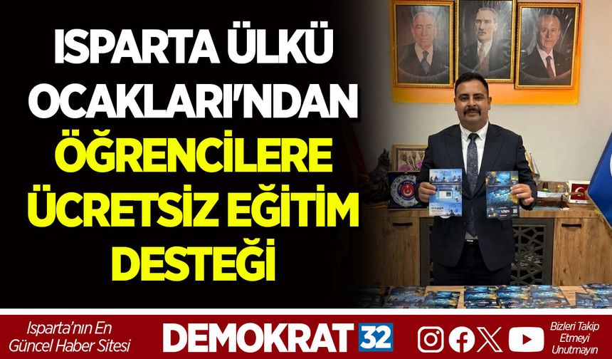ISPARTA ÜLKÜ OCAKLARI'NDAN ÖĞRENCİLERE ÜCRETSİZ EĞİTİM DESTEĞİ