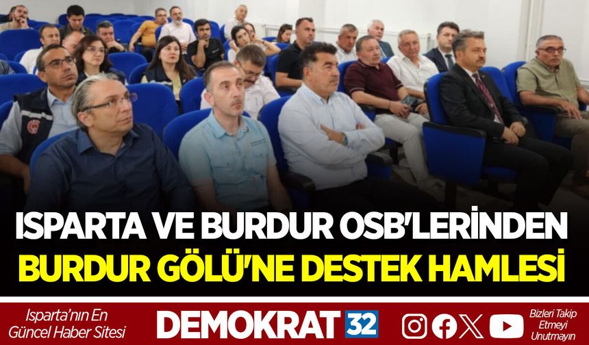 ISPARTA VE BURDUR OSB'LERİNDEN BURDUR GÖLÜ'NE DESTEK HAMLESİ