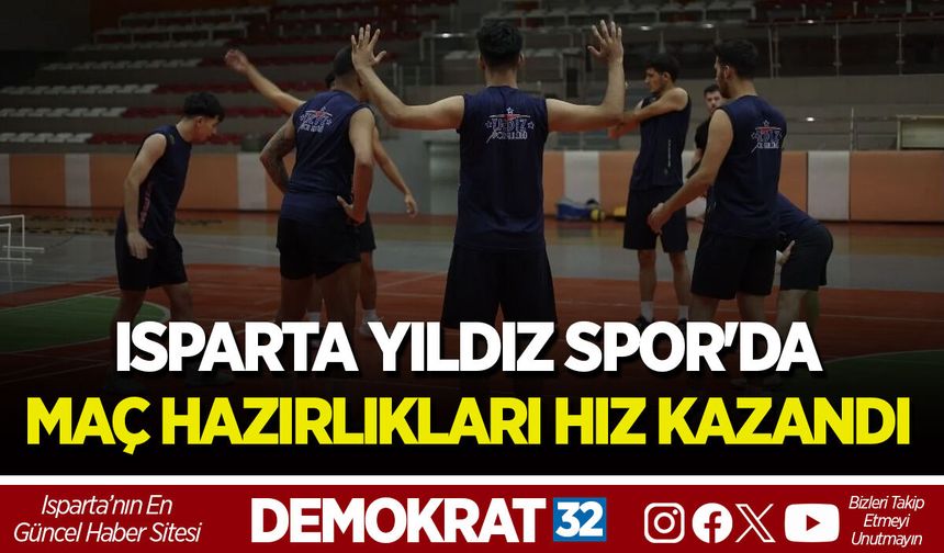 ISPARTA YILDIZ SPOR'DA MAÇ HAZIRLIKLARI HIZ KAZANDI