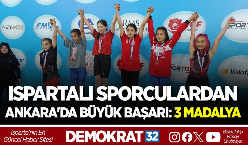 ISPARTALI SPORCULARDAN ANKARA'DA BÜYÜK BAŞARI: 3 MADALYA