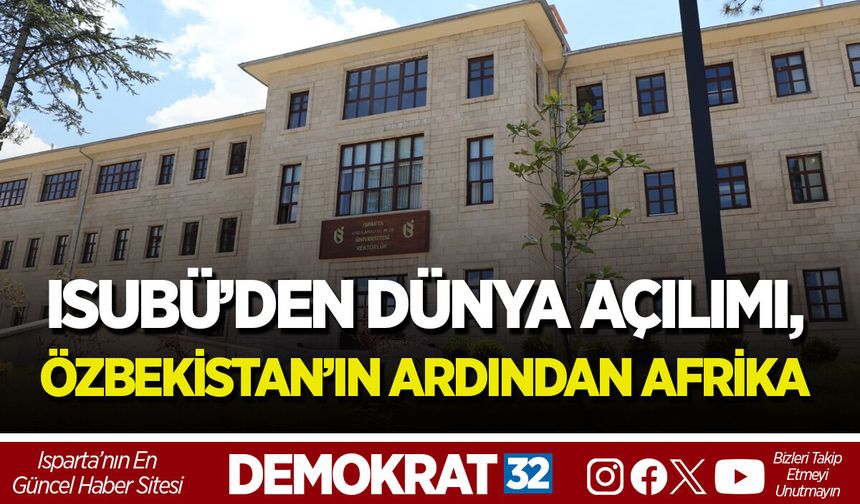ISUBÜ’DEN DÜNYA AÇILIMI, ÖZBEKİSTAN’IN ARDINDAN AFRİKA