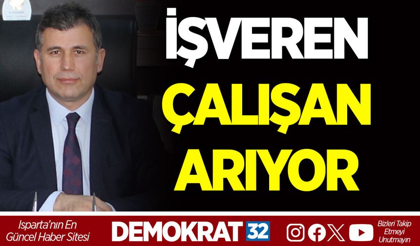 İŞVEREN ÇALIŞAN ARIYOR