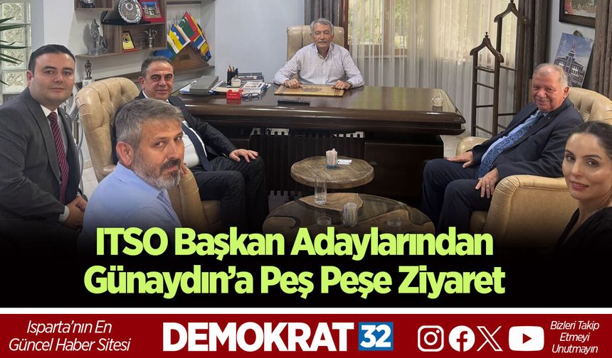 ITSO Başkan Adaylarından Günaydın’a Peş Peşe Ziyaret