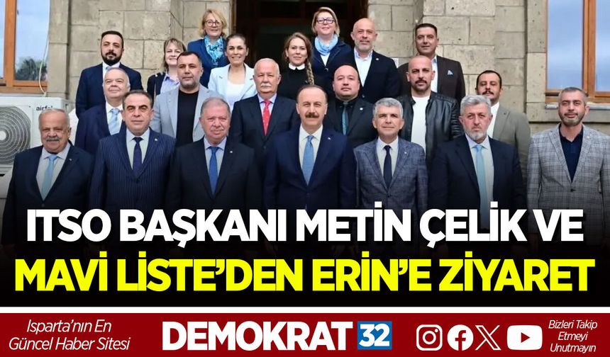 ITSO BAŞKANI METİN ÇELİK VE MAVİ LİSTE’DEN VALİ ERİN’E ZİYARET