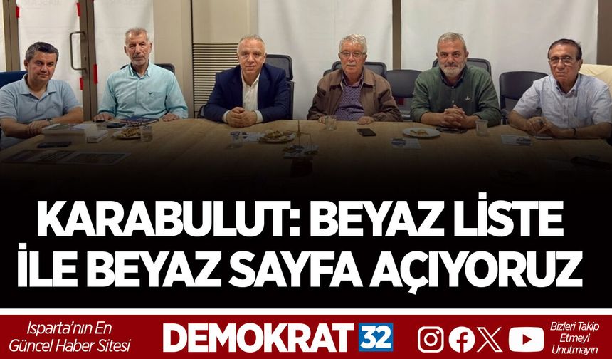 KARABULUT: BEYAZ LİSTE İLE BEYAZ SAYFA AÇIYORUZ
