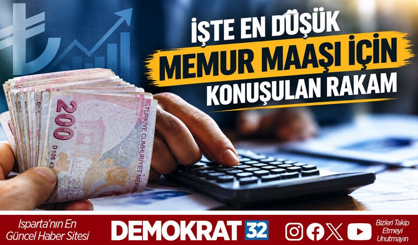 İŞTE EN DÜŞÜK MEMUR MAAŞI İÇİN KONUŞULAN RAKAM