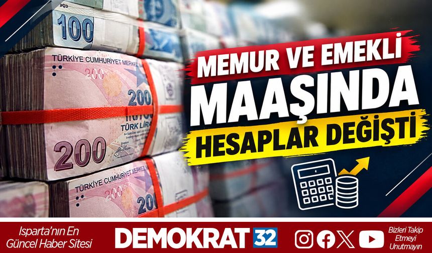 MEMUR VE EMEKLİ MAAŞINDA HESAPLAR DEĞİŞTİ