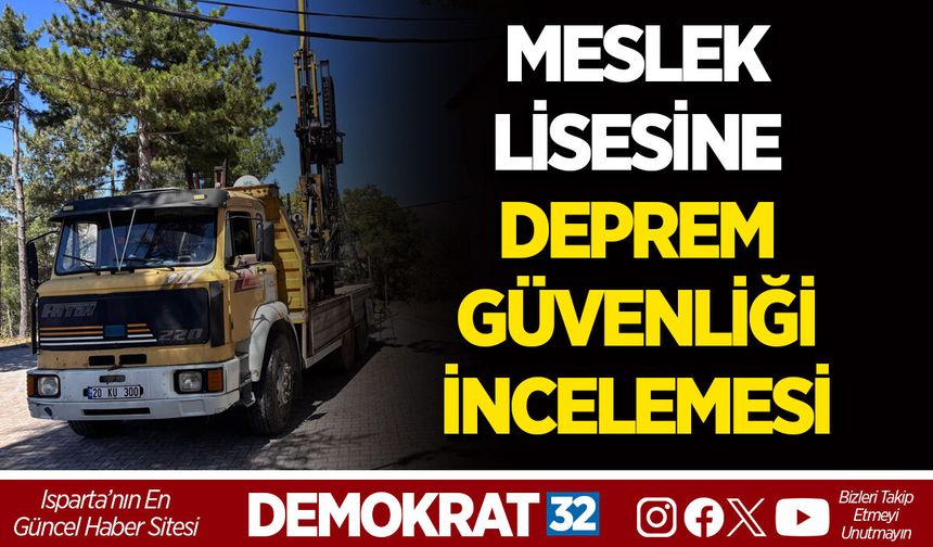 MESLEK LİSESİNE DEPREM GÜVENLİĞİ İNCELEMESİ