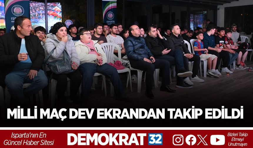 MİLLİ MAÇ DEV EKRANDAN TAKİP EDİLDİ