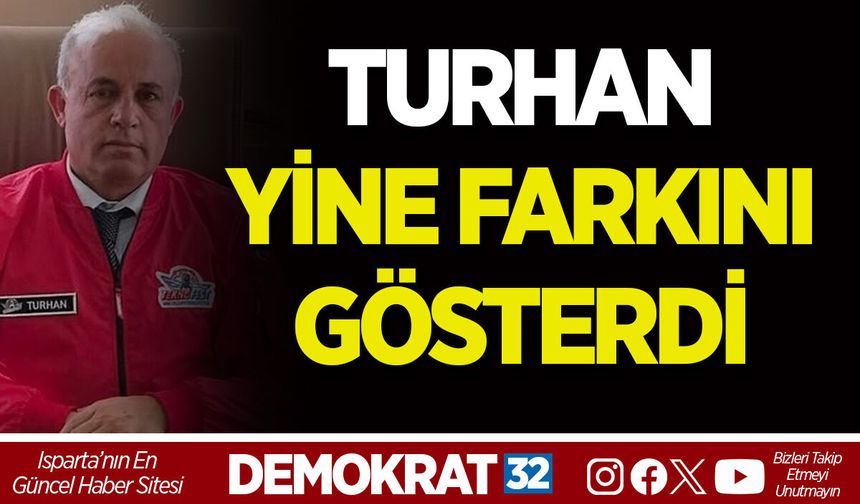 ÖZCAN TURHAN YİNE FARKINI GÖSTERDİ