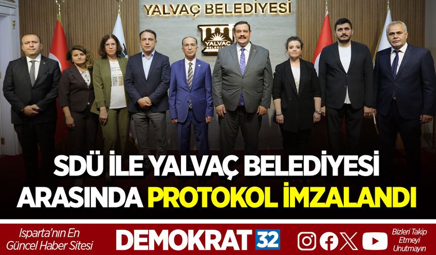 SDÜ İLE YALVAÇ BELEDİYESİ ARASINDA PROTOKOL İMZALANDI