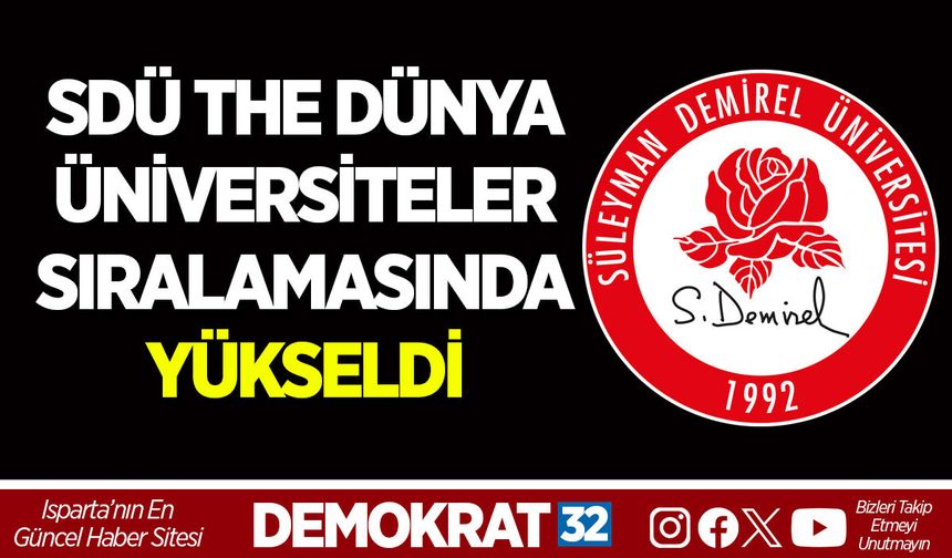 SDÜ THE DÜNYA ÜNİVERSİTELER SIRALAMASINDA YÜKSELDİ