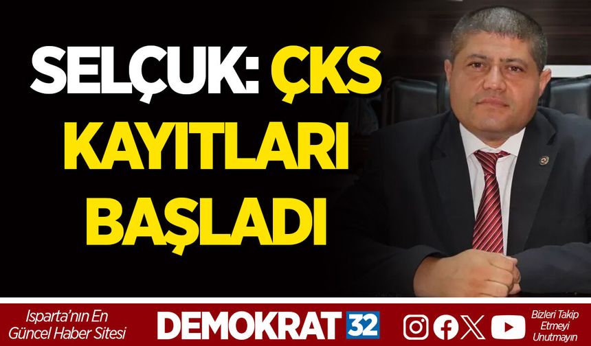 SELÇUK: ÇKS KAYITLARI BAŞLADI