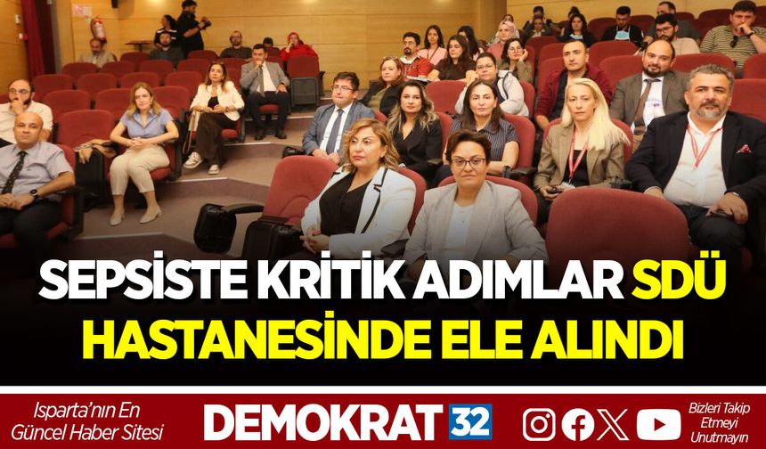 SEPSİSTE KRİTİK ADIMLAR SDÜ HASTANESİNDE ELE ALINDI