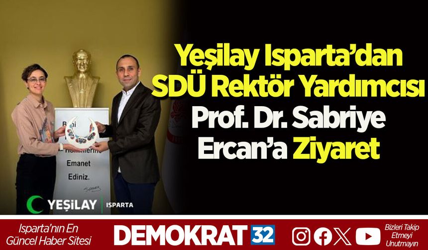 Yeşilay Isparta’dan SDÜ Rektör Yardımcısı Prof. Dr. Sabriye Ercan’a Ziyaret