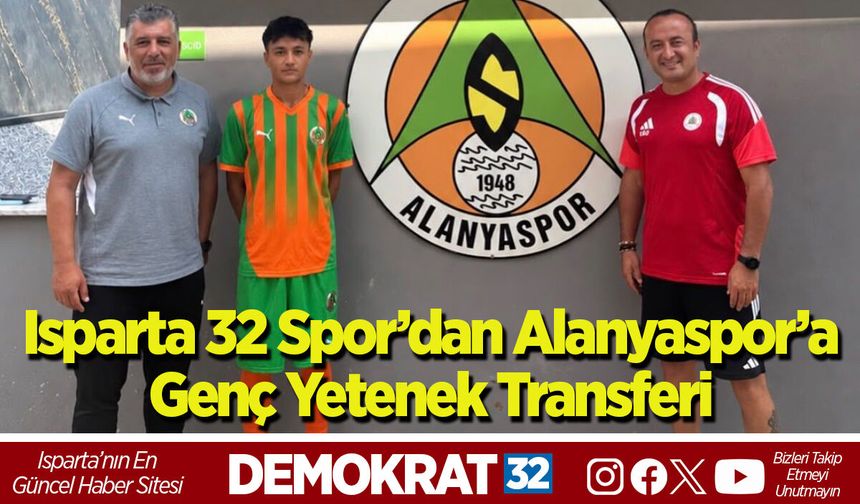 Isparta 32 Spor’dan Alanyaspor’a Genç Yetenek Transferi