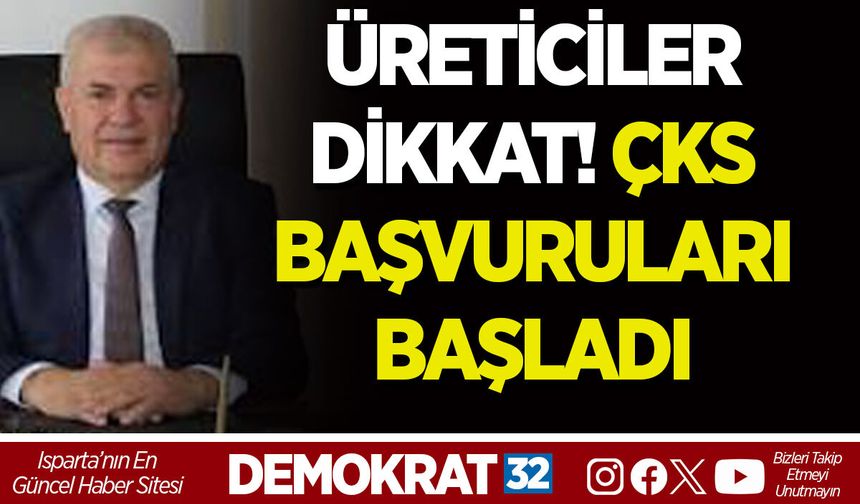 ÜRETİCİLER DİKKAT! ÇKS BAŞVURULARI BAŞLADI