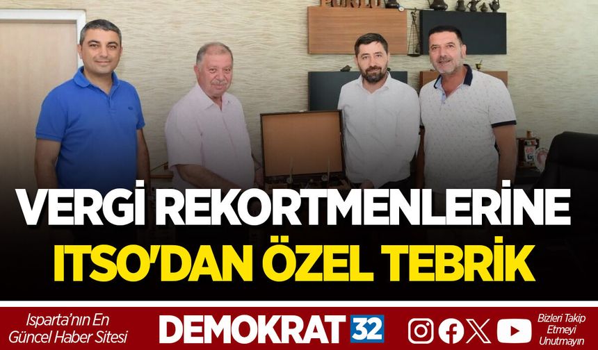 VERGİ REKORTMENLERİNE ITSO'DAN ÖZEL TEBRİK