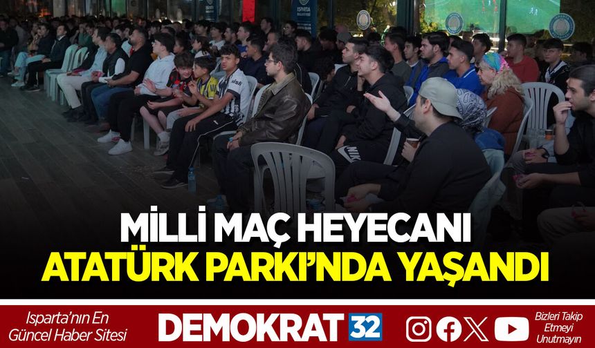 MİLLİ MAÇ HEYECANI ATATÜRK PARKI’NDA YAŞANDI