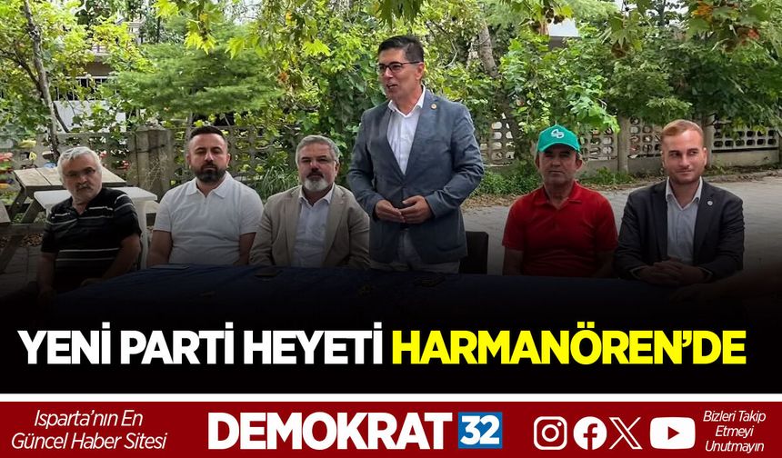 YENİ PARTİ HEYETİ HARMANÖREN’DE