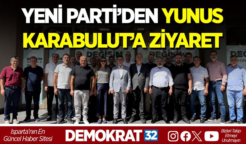YENİ PARTİ’DEN YUNUS KARABULUT’A ZİYARET