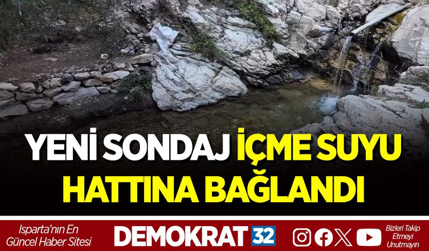 YENİ SONDAJ İÇME SUYU HATTINA BAĞLANDI