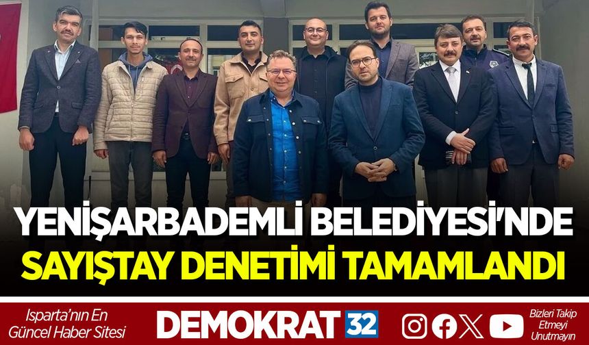 YENİŞARBADEMLİ BELEDİYESİ'NDE SAYIŞTAY DENETİMİ TAMAMLANDI