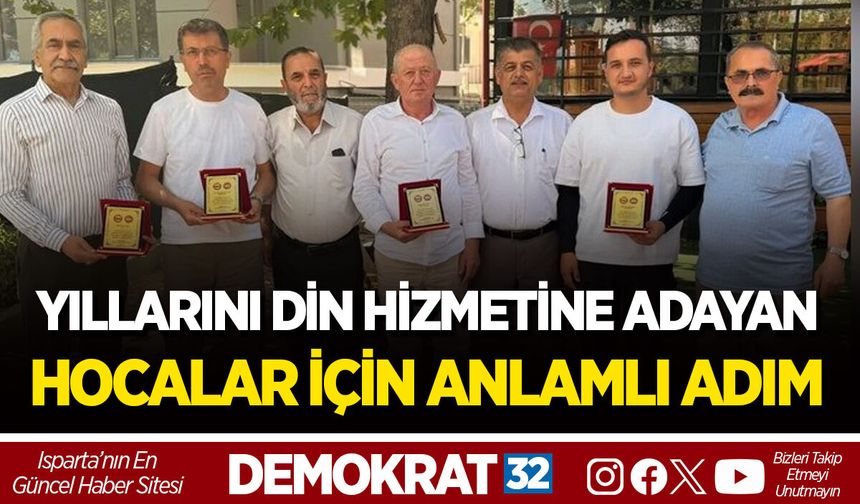 YILLARINI DİN HİZMETİNE ADAYAN HOCALAR İÇİN ANLAMLI ADIM