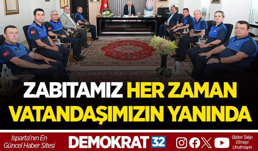ZABITAMIZ HER ZAMAN VATANDAŞIMIZIN YANINDA